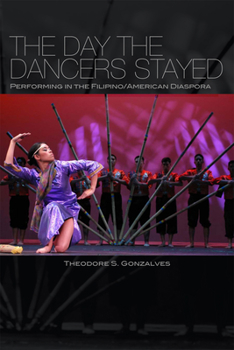 Paperback The Day the Dancers Stayed: Performing in the Filipino/American Diaspora Book