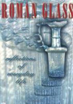 Paperback Roman Glass: Reflections of Everyday Life Book