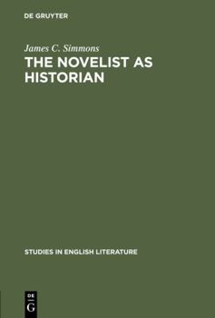Hardcover The Novelist as Historian: Essays on the Victorian Historical Novel Book