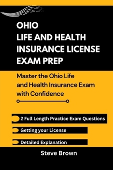 OHIO LIFE AND HEALTH INSURANCE LICENSE EXAM PREP: Master the Ohio Life and Health Insurance Exam with Confidence