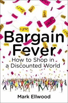 Hardcover Bargain Fever: How to Shop in a Discounted World Book