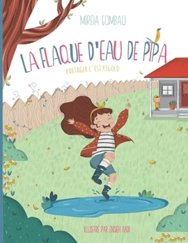 La flaque d'eau de Pipa: Partager c'est rigolo