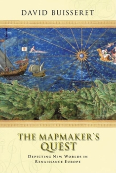 Hardcover The Mapmaker's Quest: Depicting New Worlds in Renaissance Europe Book