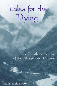 Paperback Tales for the Dying: The Death Narrative of the Bh&#257;gavata-Pur&#257;na Book