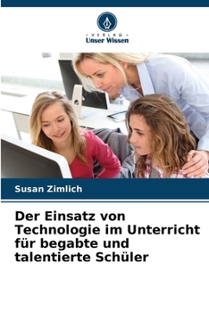 Paperback Der Einsatz von Technologie im Unterricht für begabte und talentierte Schüler [German] Book