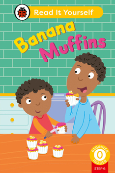 Hardcover Banana Muffins (Phonics Step 6): Read It Yourself - Level 0 Beginner Reader Book