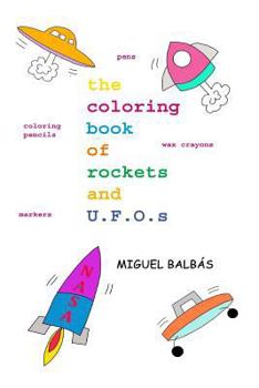 Paperback The coloring book of rockets and U.F.O.s Book