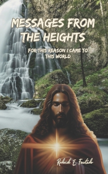 Paperback Messages from the Heights: For this reason I came to this world Book