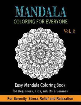 Mandala Coloring For Everyone: Easy Mandala Coloring Book for Beginners, Kids, Adults & Seniors | Astonishing Mandala Art Patterns and Designs | ... Sacred Geometry, Drawing, Coloring, Painting