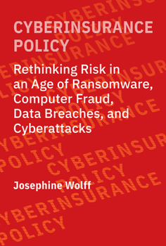 Paperback Cyberinsurance Policy: Rethinking Risk in an Age of Ransomware, Computer Fraud, Data Breaches, and Cyberattacks Book