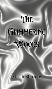 Hardcover The Glimmering Woods Book