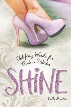 Paperback Shine - Uplifting Words for Girls in Stilettos Book
