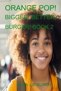 Paperback Orange Pop! Bigger, Better, Burger! Book 2 Book