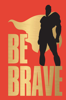 Hardcover Be Brave! Book
