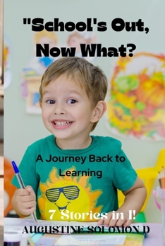 School's Out, Now What? A Journey Back to Learning": A Journey Back to Learning