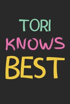 Paperback Tori Knows Best: Lined Journal, 120 Pages, 6 x 9, Tori Personalized Name Notebook Gift Idea, Black Matte Finish (Tori Knows Best Journa Book