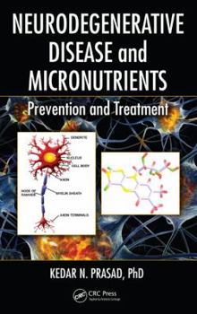 Hardcover Neurodegenerative Disease and Micronutrients: Prevention and Treatment Book