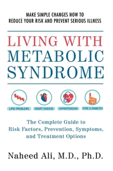 Paperback Living with Metabolic Syndrome: The Complete Guide to Risk Factors, Prevention, Symptoms and Treatment Options Book