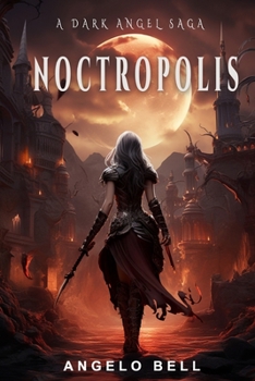 NOCTROPOLIS: A Dauk Angel Saga