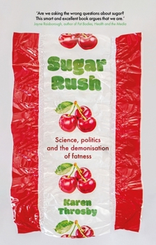 Paperback Sugar Rush: Science, Politics and the Demonisation of Fatness Book