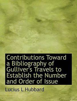 Paperback Contributions Toward a Bibliography of Gulliver's Travels to Establish the Number and Order of Issue Book
