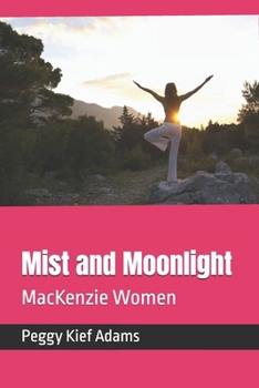Paperback Mist and Moonlight: MacKenzie Women Book