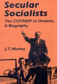 Paperback Secular Socialists: The Ccf/Ndp in Ontario, a Biography Book