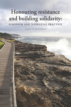 Paperback Honouring resistance and building solidarity: Feminism and narrative practice Book