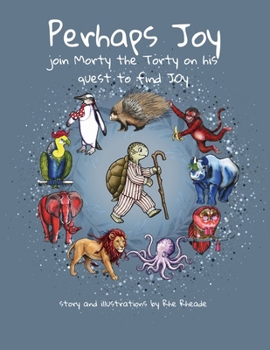 Paperback Perhaps Joy: Join Morty the Torty on his quest to find Joy. Book