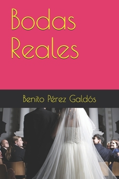 Bodas Reales - Book #10 of the Episodios Nacionales, Tercera Serie