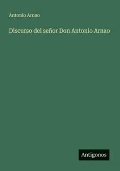 Paperback Discurso del señor Don Antonio Arnao [Spanish] Book