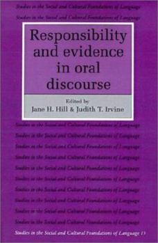 Responsibility and Evidence in Oral Discourse - Book  of the Studies in the Social and Cultural Foundations of Language