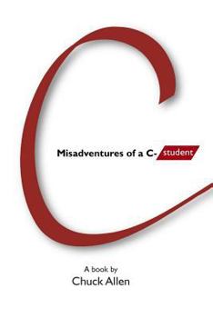 Paperback Misadventures of a C- Student Book
