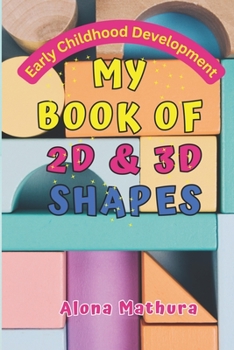Paperback My Book of 2D and 3D Shapes: Early Childhood Development Book