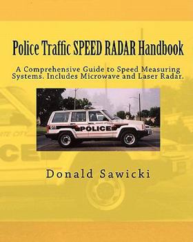 Paperback Police Traffic SPEED RADAR Handbook: A Comprehensive Guide to Speed Measuring Systems. Includes Microwave and Laser Radar. Book