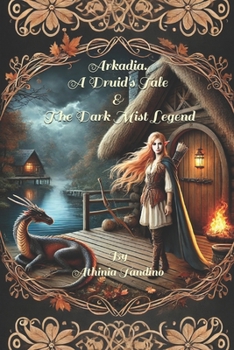 Paperback Arkadia, A Druid's Tale & Arkadia, The Dark Mist Legend Book