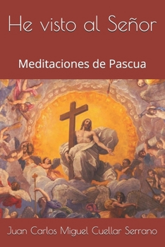 Paperback He visto al Señor: Meditaciones de Pascua [Spanish] Book