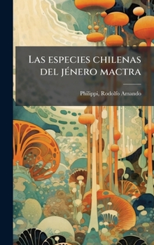 Hardcover Las especies chilenas del jÃ(c)nero mactra [Spanish] Book