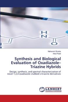 Paperback Synthesis and Biological Evaluation of Oxadiazole-Triazine Hybrids Book