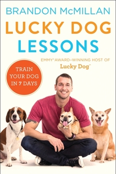 Hardcover Lucky Dog Lessons: Train Your Dog in 7 Days Book