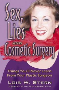 Paperback Sex, Lies and Cosmetic Surgery: Things You'll Never Learn from Your Plastic Surgeon Book
