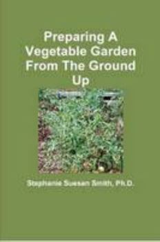 Paperback Preparing A Vegetable Garden From The Ground Up Book