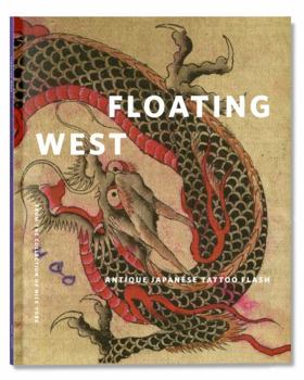 Paperback Floating West: Antique Japanese Tattoo Flash from the Collection of Nick York Book