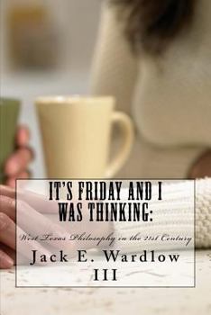 Paperback It's Friday and I Was Thinking: : West Texas Philosophy in the 21rst Century Book