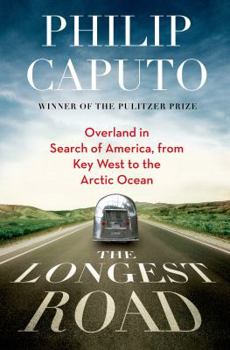 Hardcover The Longest Road: Overland in Search of America, from Key West to the Arctic Ocean Book