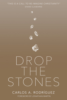 Paperback Drop the Stones: When Love Reaches the Unlovable Book