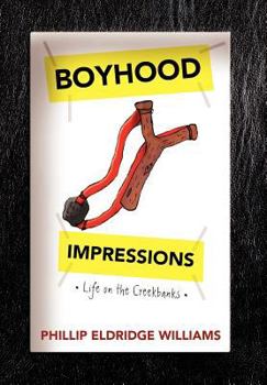 Hardcover Boyhood Impressions: Life on the Creekbanks Book