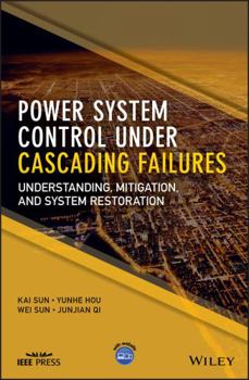 Hardcover Power System Control Under Cascading Failures: Understanding, Mitigation, and System Restoration Book