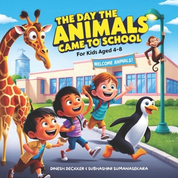 Paperback The Day the Animals Came to School: For Kids Aged 4-8 Book