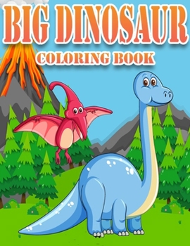 Paperback Big Dinosaur Coloring Book: Dinosaur Gifts for 3 Year Olds - Paperback Coloring to Book